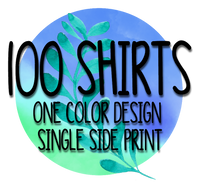 100 Shirts One Color Design on One Side of Shirt