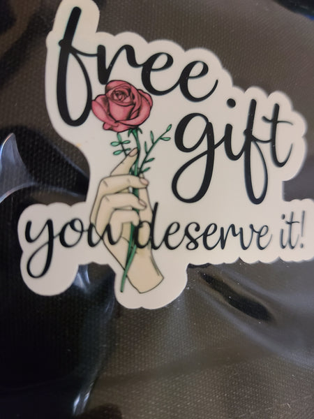 Free Gift You Deserve It Sticker©