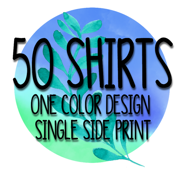 50 Shirts One Color Design on One Side of Shirt