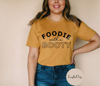 Foodie With A Bootie Screen Print T-Shirt