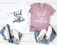 Tired as a Mother Graphic Tee T-Shirt