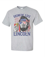 Drinkin Like Lincoln Screen Print T-Shirt